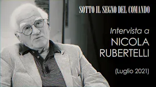 Sotto "Il segno del Comando"  - Intervista a Nicola Rubertelli (luglio 2021)
