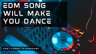 EDM Music Make You Dance [PART 1]