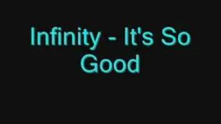 Infinity - It's So Good