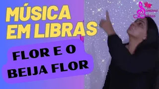 FLOR E O BEIJA-FLOR | MÚSICA EM  LIBRAS | HENRIQUE E JULIANO | Simone Libras