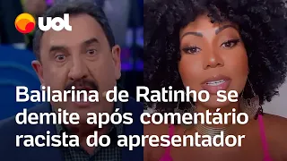 Bailarina do Ratinho pede demissão após comentário racista do apresentador sobre seu cabelo; confira