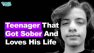 Teenager That Got Sober And Loves His Life