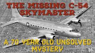 The missing | C-54 Skymaster: A 70 year old unsolved mystery