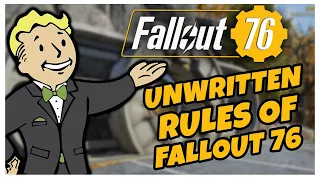 MORE UNWRITTEN RULES Of Fallout 76 | Fallout 76