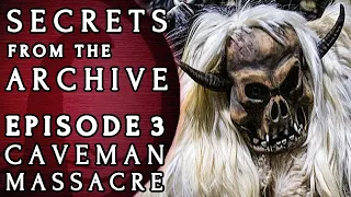 Secrets from the Archive: E3 - Neanderthal Genocide