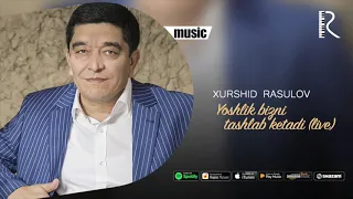 Xurshid Rasulov - Yoshlik bizni tashlab ketadi (live)