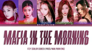 ITZY (있지) - Mafia In The Morning (Color Coded Lyrics/Han/Rom/Eng)
