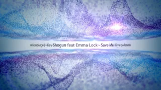 【S A V E K E Y】Virtual Self - Key ~VS~ Shogun feat Emma Lock - Save Me [K y c o o Remix] Mashup