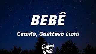 Camilo, Gusttavo Lima - BEBÊ (Letra/Lyrics) | Só me diz por quê, Mudou até de nome, responde, bebê