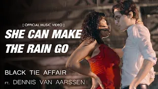 She Can Make The Rain Go - Black Tie Affair ft. Dennis van Aarssen (Official Music Video)