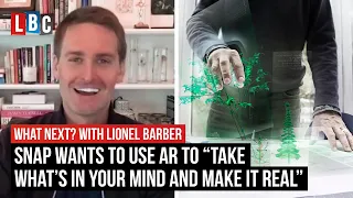 Snap wants to use AR to “take what’s in your mind and make it real” | LBC