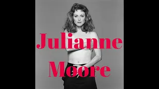 A Tribute to Julianne Moore