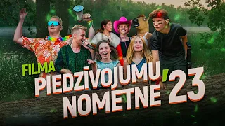 PIEDZĪVOJUMU NOMETNE'23 | FILMA