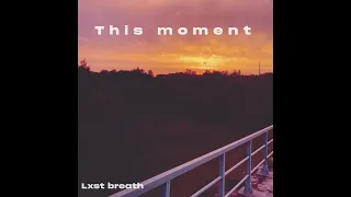 this moment