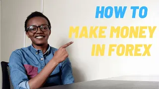 How to Make Money in Forex Trading | Kenyan Trader