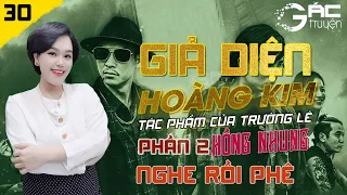 GIẢ DIỆN HOÀNG KIM (MẶT NẠ VÀNG) PHẦN 2 - TẬP 30 - TRUYỆN TÂM LÝ XÃ HỘI MỚI QUÁ HAY