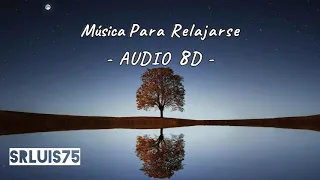 ♫ MÚSICA INSTRUMENTAL 8D PARA RELAJARSE Y CALMAR LA MENTE ♫