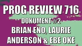Prog Review 716 - Dokument #2 - Brian Eno Laurie Anderon Ebe Oke