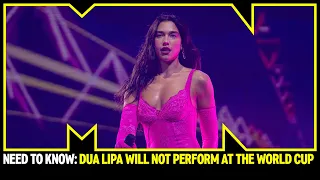 Dua Lipa Denies World Cup Performance | Need To Know