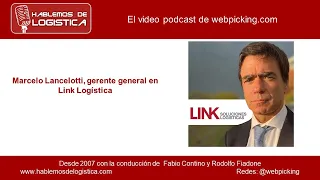 Hablemos de Logística 845-Entrevista a Marcelo Lancelotti, gerente general en Link Logística