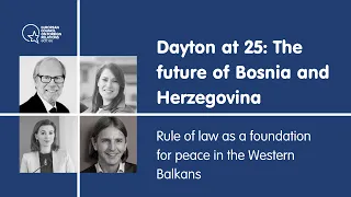 Dayton at 25 - Rule of law as a foundation for peace in the Western Balkans