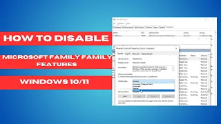 How To disable Microsoft Family Feature On Windows 10/11