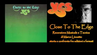 #YES: Close To The Edge - Recensione musicale e tecnica ai raggi X - di Marco Lincetto