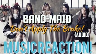 KICK IT TO FULL GEAR!!! BAND-MAID🎀 -  Don’t Apply The Break(Audio) Music Reaction🔥