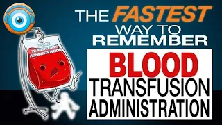 Blood Transfusion Administration: Learn it Fast Remember it Forever (Step 1, NCLEX®, Pance)