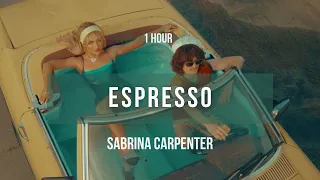 [1 hour] Sabrina Carpenter - Espresso | Lyrics