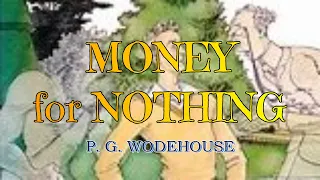 MONEY FOR NOTHING – P. G. WODEHOUSE 👍 / JONATHAN CECIL 👏