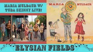 Elysian Fields-Maria Muldaur With Tuba Skinny Live!