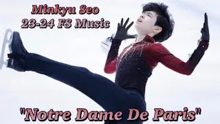 Minkyu Seo 23-24 FS Music 서민규 프리 음악 🎶 Notre Dame De Paris 🎶 노트르담 드 파리