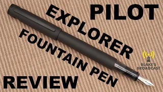 Pilot Explorer Fountain Pen Review