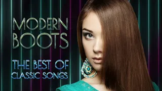 MODERN BOOTS - THE BEST OF CLASSIC SONGS ( NEW GENERATION ITALO DISCO )