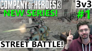 Street Fight!- Company of Heroes 3 - 3v3 (NEW NARRATED SERIES)