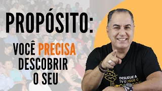 Você Precisa Descobrir seu Propósito