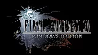 Final Fantasy XV - Windows Edition (Fan-Edit) Trailer! | 4K