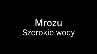 Mrozu - Szerokie wody TEKST