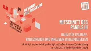 Symposium 'Beyond the Museum': Panel III 'Raum für Teilhabe' (14. Juli 2022, Leipzig)