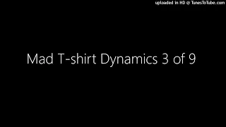 Mad T-shirt Dynamics 3 of 9