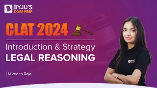 CLAT 2024: Introduction & Strategy for Legal Reasoning | CLAT Legal Aptitude Preparation | CLAT Exam