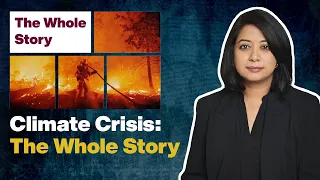 Climate Crisis - The Whole Story | 16 August, 2021