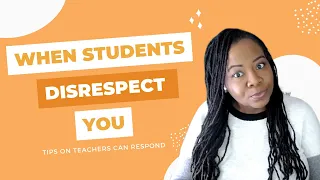 How to Respond When A Student Disrespects You