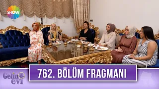 Gelin Evi 762. Bölüm Fragmanı