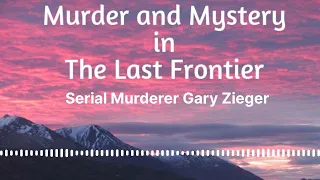FTA: Serial Murderer Gary Zieger
