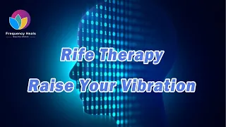 Rife Therapy - Use Healing Frequencies for Inner Resonance