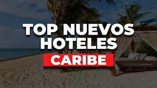 Top 8 NUEVOS Mejores Hoteles y Resorts en el CARIBE