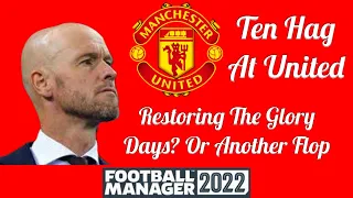 Erik Ten Hag At Man United | 10 Year Simulation | Football Manager 2022