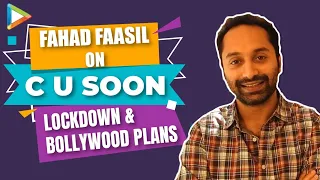 Fahadh Faasil: "More than VFX or Technology, I need to be very excited about STORY itself"| C U Soon